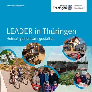 Titelbild Broschüre "LEADER in Thüringen - Heimat gemeinsam gestalten", Thüringer Landesamt für Landwirtschaft und Ländlichen Raum (TLLLR)